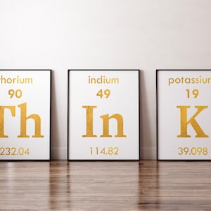 Periodic Table Think Sign Foil Print Set of 3 - Periodic Table Of Elements - Periodic Table Print - Science Lab Decor- Chemistry Art