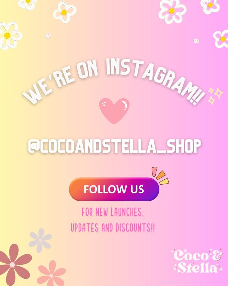May include: A promotional graphic with a gradient background of yellow, pink, and purple. The text "WE'RE ON INSTAGRAM!!" is arched across the top. Below is the Instagram handle "@COCOANDSTELLA_SHOP". A button reads "FOLLOW US" with the text "FOR NEW LAUNCHES, UPDATES AND DISCOUNTS!!".