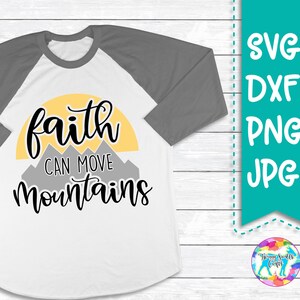 Faith Can Move Mountains, christelijke SVG DXF PNG, bestanden voor, silhouet, Cricut, gesneden bestanden, opstrijkbare overdracht, digitale download, Jezus, Pasen