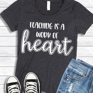 Teacher Shirt Svg, Teacher Quote, Teaching is a work of Heart, DXF, PNG, SVG, files for, Silhouette, Cricut, Iron on Transfer, Teacher Gift