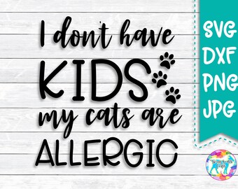 Funny Adult SVG, Cat Mama, Cat Mom, No children, No Kids, DXF, PNG, files for, Silhouette, Cricut, Cut files, Valentines, Mother's Day, Paws