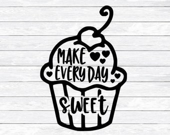 Make Every Day Sweet, Kitchen Svg, Tea Towel Design, Kitchen Printables, Svg files for, Silhouette, Cricut, Cupcake, Dxf, Hand lettered Svg