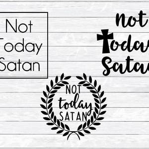 Not Today Satan SVG Bundle Funny Svg Silhouette Files Cricut Svg File Not Today Satan Shirt Shirt Design SVG shirt file Cut File Christian