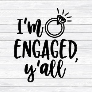 I'm Engaged Y'all Engaged Engagement Announcement - Etsy