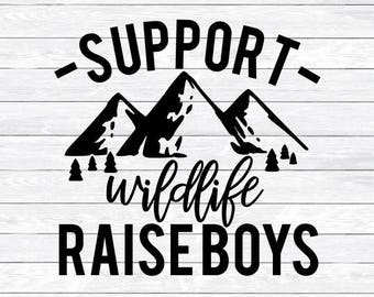 Support Wildlife, Raise Boys, Boy Mom, Mom of Boys, SVG, DXF, PNG, files for, Silhouette, Cricut, Womens Shirt, Svg files, Cut files, Funny
