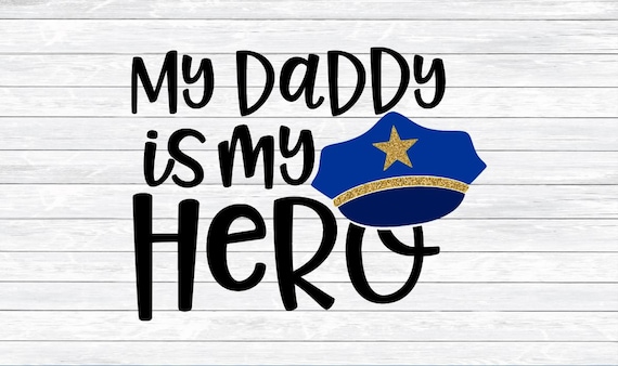 Police Svg, Cop Svg, My Daddy is my Hero, Police Wife, Newborn Baby, SVG, DXF, PNG, files for, Silhouette, Cricut, Police Badge, Hat
