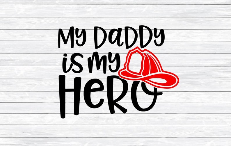 Firefighter Svg My Daddy is my Hero Fire Department ...