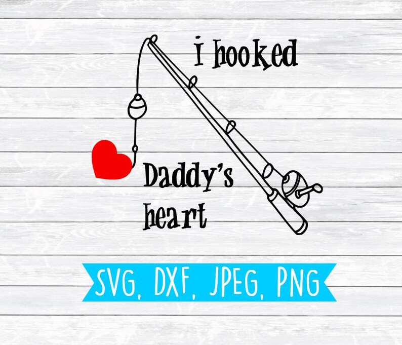 Free Free 273 Fishing Svg Hooked On Daddy Svg SVG PNG EPS DXF File