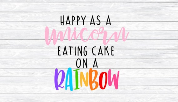 Download Unicorn Svg Rainbow Svg Quote Svg Happy As A Unicorn Dxf Etsy
