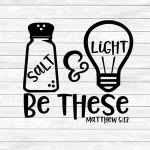 Salt and Light, Christian svg, Bible Verse, Scripture Svg, DXF, PNG, SVG, files for, silhouette, cricut, iron on, cut files, sublimation