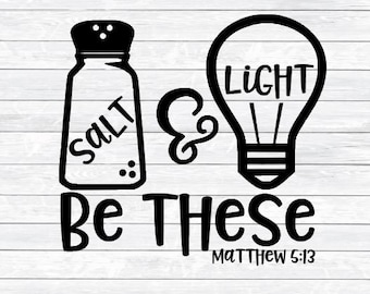 Salt and Light, Christian svg, Bible Verse, Scripture Svg, DXF, PNG, SVG, files for, silhouette, cricut, iron on, cut files, sublimation