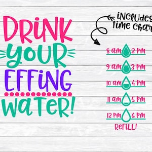 Drink your Effing Water, Water Tracker, Water bottle Svg, DXF, cut file, files for, Silhouette, Cricut, Drink your water, Commercial use