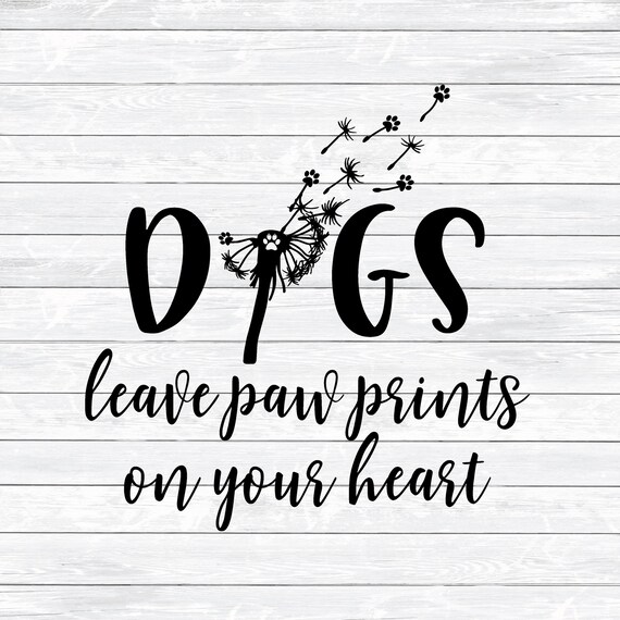 Download Dog Svg Paw Print Dog Memorial Dog Quote Dog Quote Print Etsy PSD Mockup Templates
