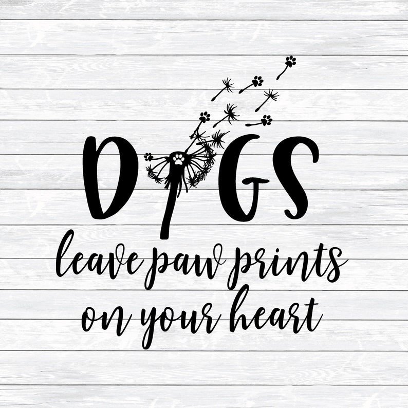 Download Dog Svg Paw print Dog Memorial Dog Quote Dog Quote Print ...