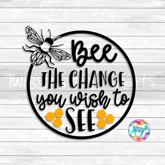 Download Bee Svg Bee The Change Bee Quote Handlettered Dxf Png Etsy