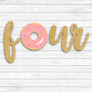 Birthday Donut Svg, Fourth Birthday, 4th Party, Donut with Sprinkles, DXF, PNG, SVG, files for, Silhouette, Cricut, Cut files, Iron on, Cute
