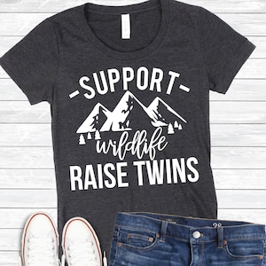 Support Wildlife, Raise Twins, Twins, Twin Mom Mom SVG, DXF, PNG, files for, Silhouette, Cricut, Womens Shirt, Svg files, Cut files, Funny