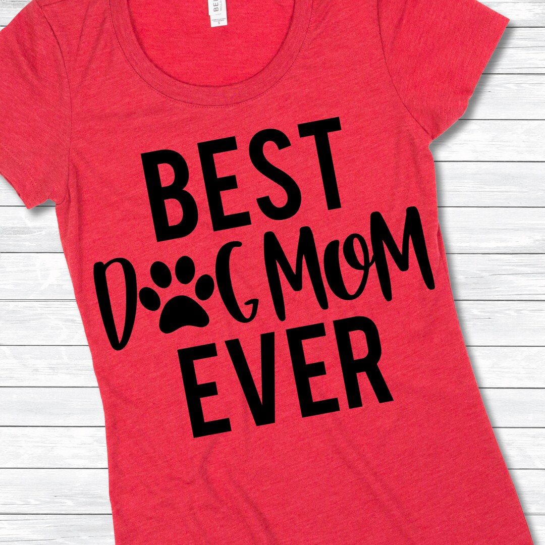 Dog Mom Svg Best Dog Mom Ever Fur Baby Rescue Mom Paw Etsy