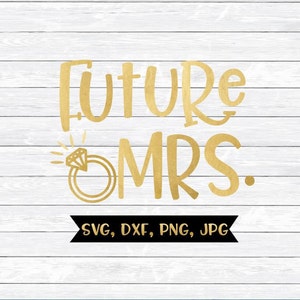 Future Mrs, Engaged, Diamond Ring, Ring Svg, Wedding, Svg, Dxf, Png, Svg files for, Silhouette, Cut files for, Cricut, Shirt svg files, Esp