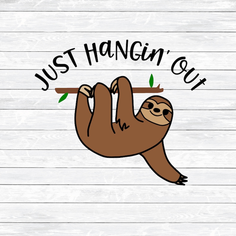 Sloth Svg Just Hanging Out Funny Svg Cute Svg DXF PNG | Etsy