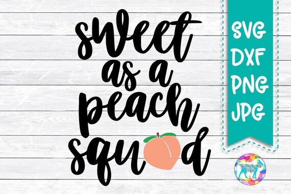 Download Sweet Peach Squad Svg Peach Birthday 1st Dxf Png Files Etsy