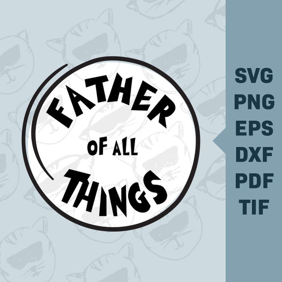 Download Father Of All Things Svg Father S Day Svg Men S Etsy