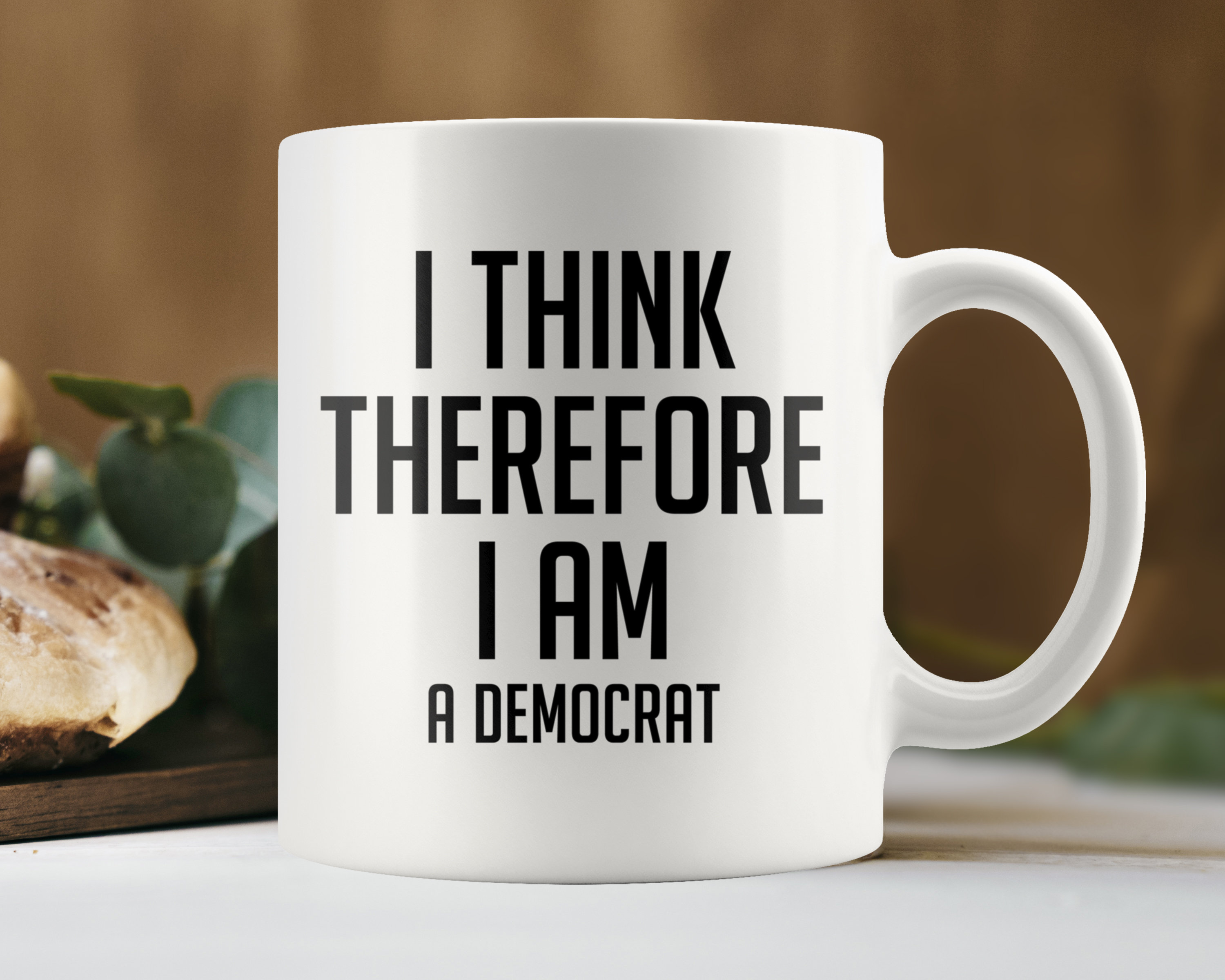 I Think Therefore I Am A Democrat I Think Therefore Mug Etsy I Think Therefore I Am A Democrat I Think Therefore Mug Etsy