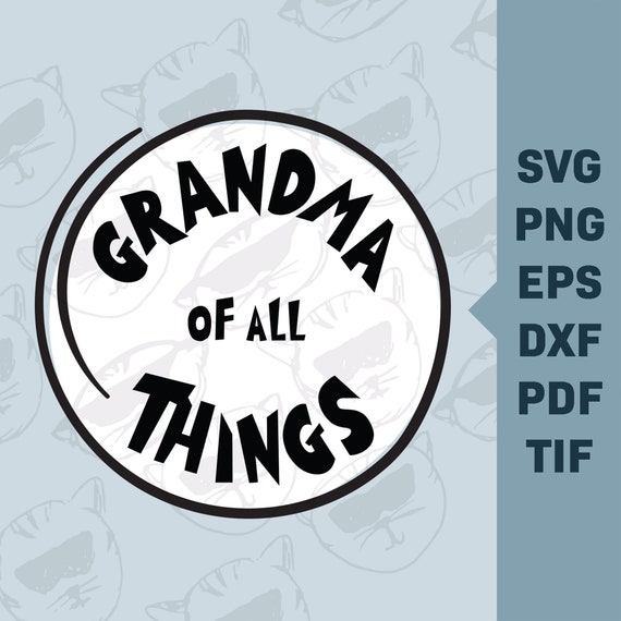 Download Grandma Of All Things Svg Instant Download Svg Eps Dxf Etsy