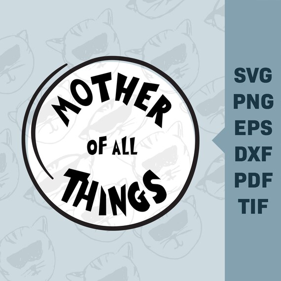 Mother Of All Things Svg Mother S Day Svg Pregnancy Etsy