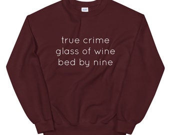 Echte misdaad glas wijn bed door negen misdaad junkie Sweatshirt
