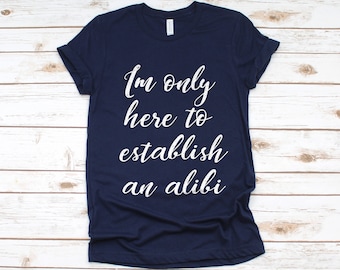 Solo qui per stabilire un omicidio alibi vero crimine assassino a maniche corte Unisex T-Shirt
