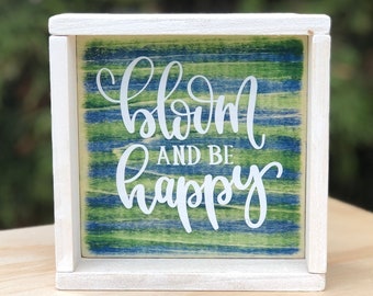 Spring Wood Sign - Bloom and Be Happy Sign - Small Wood Sign - Tier Tray Decor