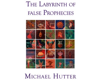 The Labyrinth of false Prophecies - a surreal erotic artbook by Michael Hutter