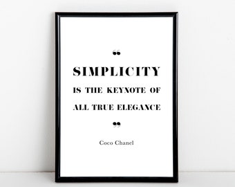 Simplicity is the keynote of all true elegance, Coco Chanel quote, art  print, A6, 5x7, A5, 8x10, A4, 11x14, A3 sizes available