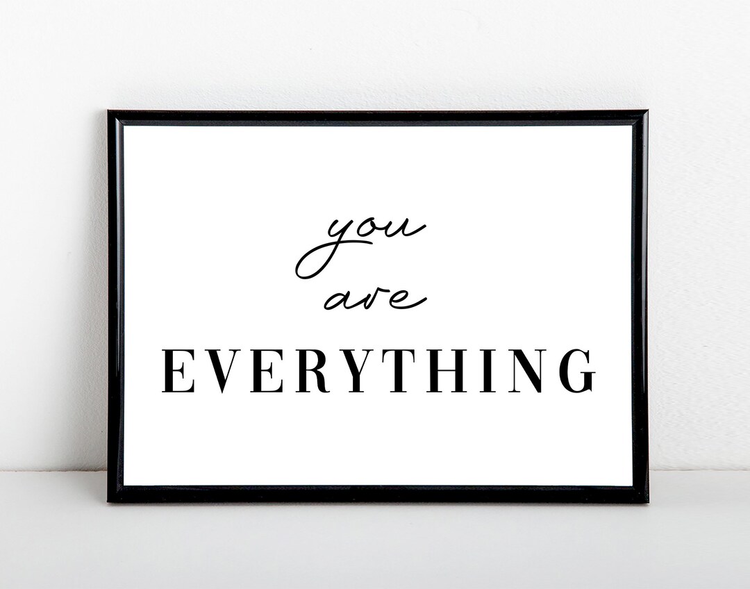 You Are Everything Black and White Art Print Positive Etsy UK