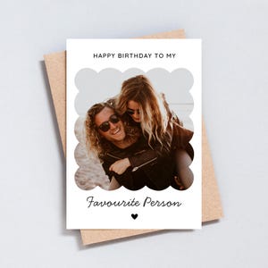Personalised Photo Birthday Card – Favourite Person – Custom Romantic Card – Photo Upload Card A6 or 5x7 Size - GC203