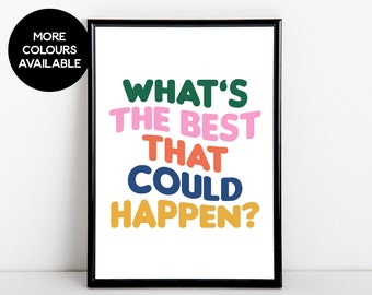 Quel est le meilleur qui puisse arriver? Impression d’art, illustration d’affiche, motivationnelle, positive, A6, 5x7, A5, 8x10, A4, 11x14, formats A3 disponibles