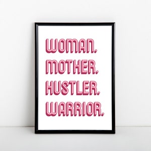 Feminist Art Print: Woman, Mother, Hustler, Warrior