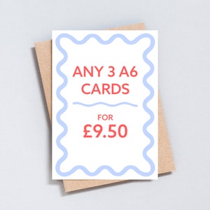 May include: A white card with a blue wavy border. The text "ANY 3 A6 CARDS FOR &pound;9.50" is written in red.