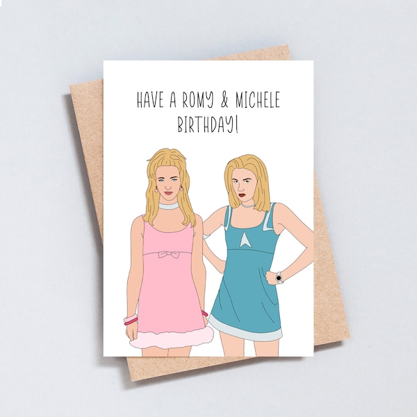 Romy and Michele Birthday Card, Romy and Michele's High School Reunion, Funny Movie Film Quote, A6 and 5x7 Size Available - GC307