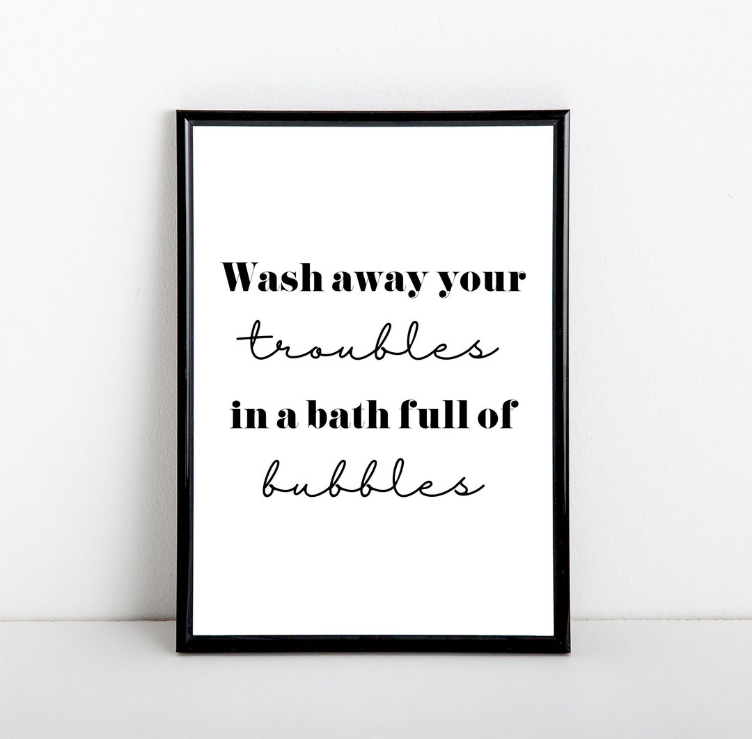 Wash Away Your Troubles in a Bath Full of Bubbles Bathroom - Etsy UK
