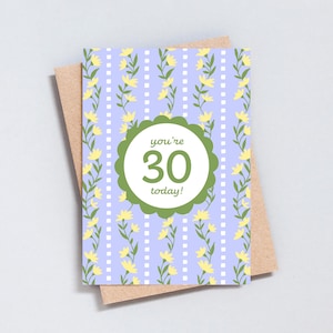 Carte de 30e anniversaire, vous avez 30 ans aujourd'hui, carte de voeux à rayures florales, format A6 ou 5 x 7 - GC467