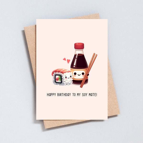 Happy Birthday Soy Mate Greeting Card, Sushi Soy Sauce Kawaii Food Pun, Boyfriend Girlfriend Card, A6 and 5x7 Size - GC211