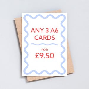 May include: A white card with a blue wavy border. The text "ANY 3 A6 CARDS FOR &pound;9.50" is written in red.