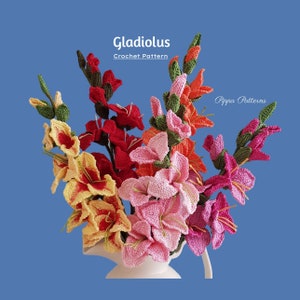 May include: A crochet pattern for a bouquet of gladiolus flowers in various colors, including pink, red, orange, and yellow. The flowers are arranged in a white vase. The pattern is called "Gladiolus Crochet Pattern" and is by "Pippa Patterns".