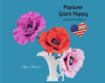Papaver Giant Poppy  Pattern  photo tutorial - Crochet Flower Pattern - for Decor, Bouquets and Arrangements