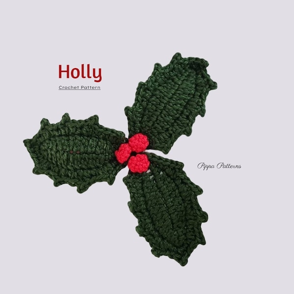 Crochet Holly decoration - Holly Leaves - crochet pattern for Decor, Bouquets and Arrangements