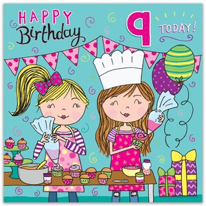 May include: Two girls wearing pink and purple aprons are decorating cupcakes. One girl is holding a piping bag and the other is holding a cupcake. The background is turquoise blue with pink and white polka dot bunting. The text "Happy Birthday" and "9 Today!" is written on the card.