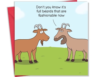 Funny Card with Goat Beard - Funny Blank Card for any Occasion - Funny Birthday Card for Men or Women - Happy Birthday Card for Her or Him