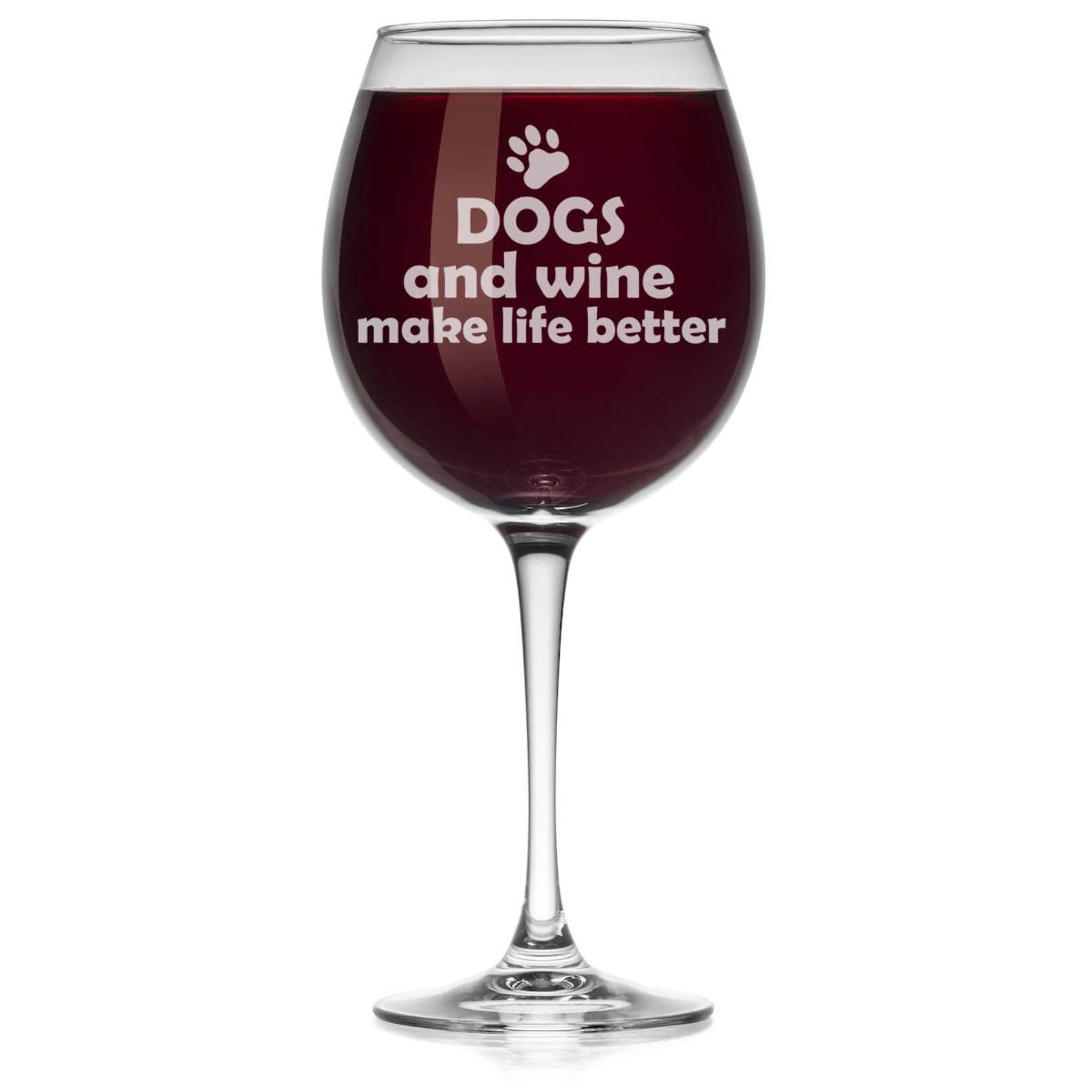 Dogs and Wine Make Life Better Wine Glass Stemless or Stemmed Etsy